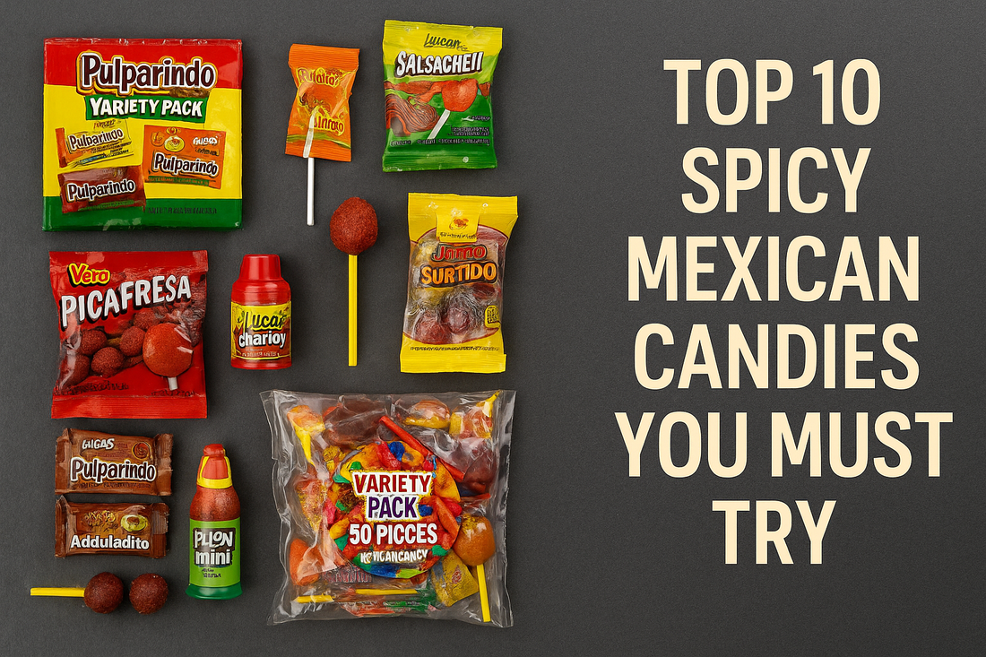 Top 10 Spicy Mexican Candies You Must Try